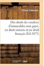 Des Droits Du Vendeur d'Immeubles Non Payé, En Droit Romain Et En Droit Français