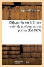 Dithyrambe Sur La Grèce Suivi de Quelques Autres Poésies