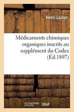 Médicaments Chimiques Organiques Inscrits Au Supplément Du Codex: Dosage Des Alcaloïdes Dans Les Drogues Simples Et Dans Les Médicaments