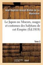 Le Japon ou Moeurs, usages et costumes des habitans de cet Empire. Tome 3