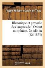 Rhétorique Et Prosodie Des Langues de l'Orient Musulman. 2e Édition: À l'Usage Des Élèves de l'École Spéciale Des Langues Orientales Vivantes