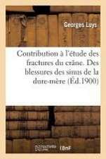 Contribution À l'Étude Des Fractures Du Crâne. Des Blessures Des Sinus de la Dure-Mère