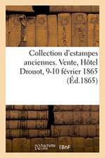 Collection d'Estampes Anciennes de Diverses Écoles Du Cabinet Du Docteur Henry Wellesley, d'Oxford: Et d'Estampes. Vente, Hôtel Drouot, 9-10 Février 1