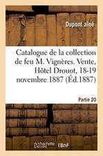 Catalogue de la Collection de Feu M. Vignères. Vente, Hôtel Drouot, 18-19 Novembre 1887