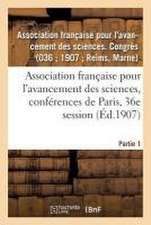 Association Française Pour l'Avancement Des Sciences, Conférences de Paris, 36e Session: Partie 1. Documents Officiels, Procès-Verbaux