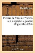 Pensées de Mme de Warens, Son Biographe Le Général Doppet, Mme de Warens Aux Charmettes