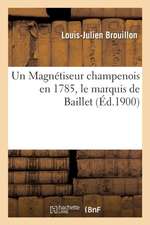 Un Magnétiseur Champenois En 1785, Le Marquis de Baillet