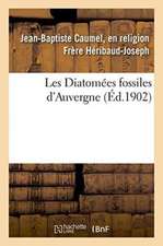 Les Diatomées Fossiles d'Auvergne