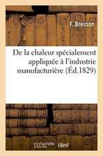 de la Chaleur Spécialement Appliquée À l'Industrie Manufacturière