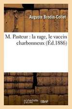 M. Pasteur: La Rage, Le Vaccin Charbonneux