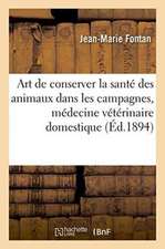 Art de Conserver La Santé Des Animaux Dans Les Campagnes, Nouvelle Médecine: Vétérinaire Domestique