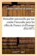 Mutualité Universelle Par Rue Contre l'Incendie Pour Les Villes de France Et d'Europe