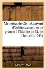 Mémoires de Condé, Servant d'Éclaircissement Et de Preuves À l'Histoire de M. de Thou, Tome Sixième: Ou Supplément, Qui Contient La Légende Du Cardina