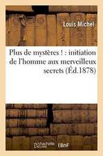 Plus de mystères !