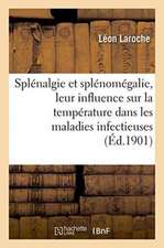 Splénalgie Et Splénomégalie, Leur Influence Sur La Température Dans Les Maladies Infectieuses