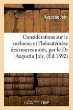 Considérations Sur Le Méloena Et l'Hématémèse Des Nouveau-Nés, Par Le Dr Augustin Joly,