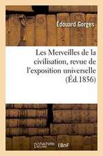 Les Merveilles de la Civilisation, Revue de l'Exposition Universelle