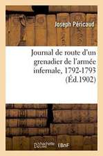 Journal de Route d'Un Grenadier de l'Armée Infernale, 1792-1793