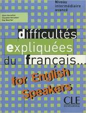 Difficultes Expliquees Du Francais for English Speakers Textbook (Intermediate/Advanced A2/B2)