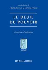 Le Deuil Du Pouvoir: Essais Sur L'Abdication