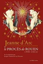 Jeanne D'Arc: Oeuvres Completes, Tome II