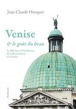 Venise Et Le Gout Du Beau: Le Mecene Et L'Architecte de La Renaissance a la Fenice