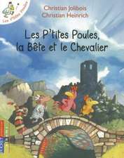 Les P'Tites Poules, la Bete Et le Chevalier