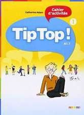 Tip Top! 1 Cahier d'activités. A1