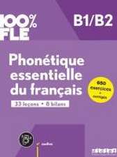 100% FLE B1/B2. Phonétique essentielle du français - Übungsbuch mit didierfle.app