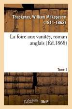 La foire aux vanités, roman anglais. Tome 1