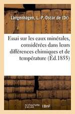 Essai Sur Les Eaux Minérales, Considérées Dans Leurs Différences Chimiques Et de Température