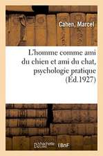 L'Homme Comme Ami Du Chien Et Ami Du Chat, Psychologie Pratique