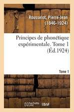 Principes de Phonétique Expérimentale. Tome 1