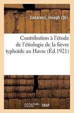 Contribution À l'Étude de l'Étiologie de la Fièvre Typhoïde Au Havre: Études Hydrologiques Sur Les Eaux Potables Du Havre. 1