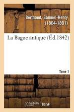 La Bague antique. Tome 1