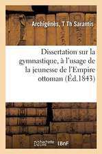 Dissertation Sur La Gymnastique, À l'Usage de la Jeunesse de l'Empire Ottoman