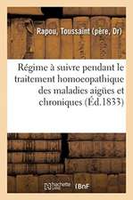 Régime À Suivre Pendant Le Traitement Homoeopathique Des Maladies Aigües Et Chroniques