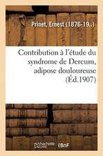 Contribution À l'Étude Du Syndrome de Dercum, Adipose Douloureuse