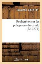 Recherches Sur Les Phlegmons Du Coude