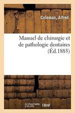 Manuel de Chirurgie Et de Pathologie Dentaires