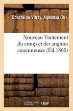 Nouveau Traitement Du Croup Et Des Angines Couenneuses