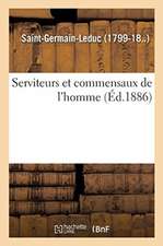 Serviteurs Et Commensaux de l'Homme