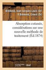 Absorption Cutanée, Considérations Sur Une Nouvelle Méthode de Traitement