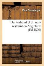 Du Restraint Et Du Non-Restraint En Angleterre