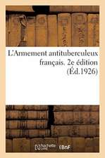 L'Armement Antituberculeux Français. 2e Édition