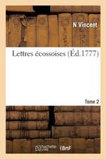 Lettres Écossoises. Tome 2