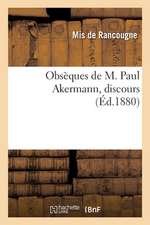 Obsèques de M. Paul Akermann, Discours