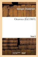 Oeuvres. Tome 5