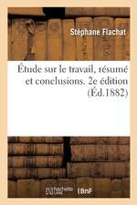 Étude Sur Le Travail, Résumé Et Conclusions. 2e Édition