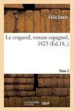 Le Crapaud, Roman Espagnol, 1823. Tome 2